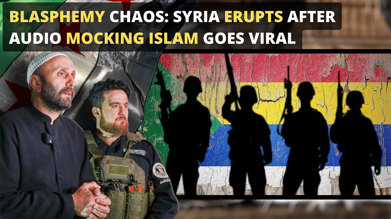 Blasphemy Chaos: Syria Erupts After Audio Mocking Islam Goes Viral