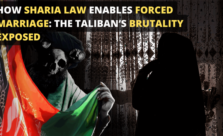 How Sharia Law Enables Forced Marriage: The Taliban’s Brutality Exposed