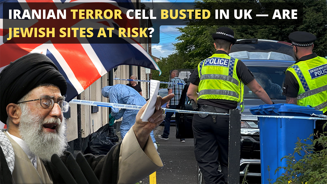 Iranian Terror Cell Busted in UK — Are Jewish Sites at Risk?