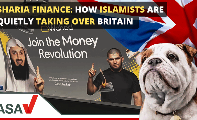 Sharia Finance: How Islamists Are Quietly Taking Over Britain