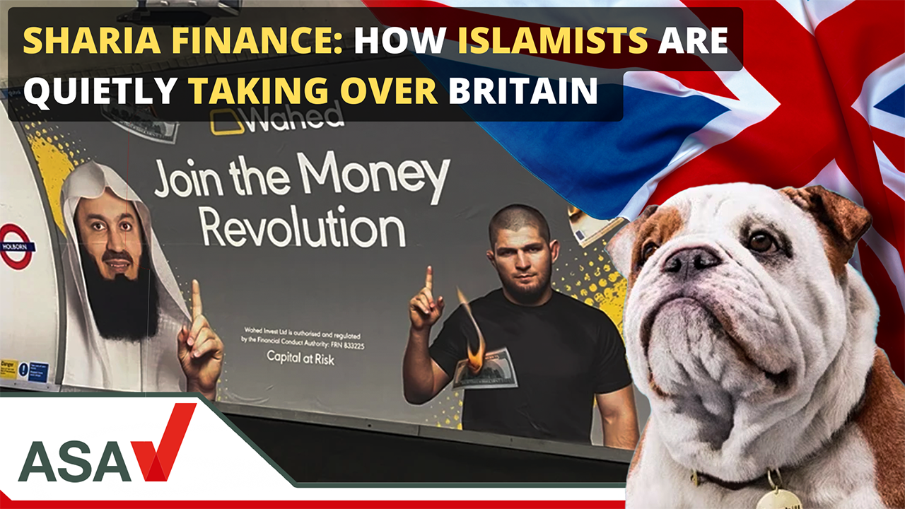 Sharia Finance: How Islamists Are Quietly Taking Over Britain