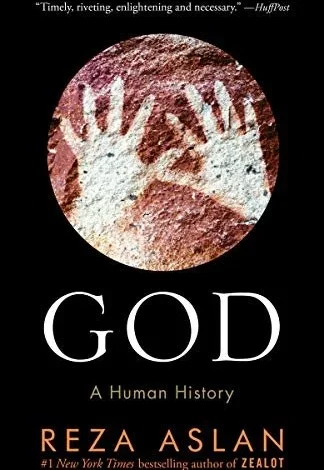 God: A Human History – a rescue attempt by Reza Aslan